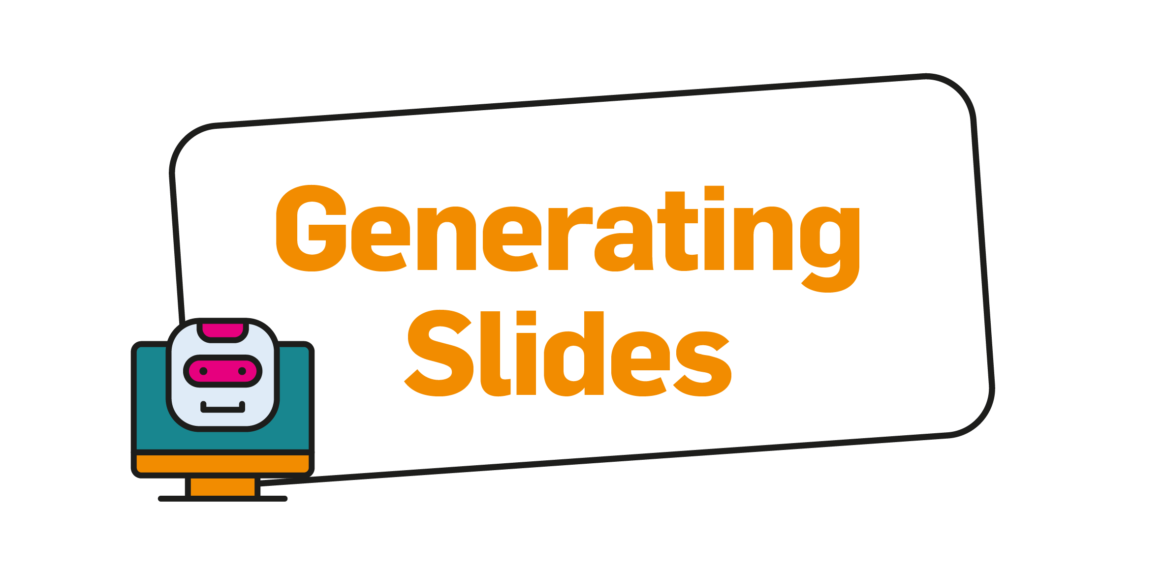 Generating Slides